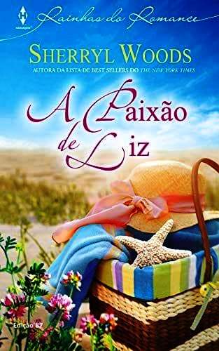 A Paixão de Liz (Harlequin Rainhas do Romance Livro 87) (Usado)